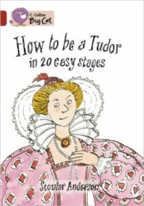 How to be a Tudor in 20 Easy Stages